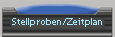 Stellproben/Zeitplan