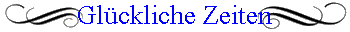 Gl�ckliche Zeiten